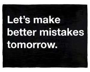 Better mistakes tomorrow